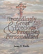 Exceedingly Great and Precious Promises-Personalized! - Riddle, James R.