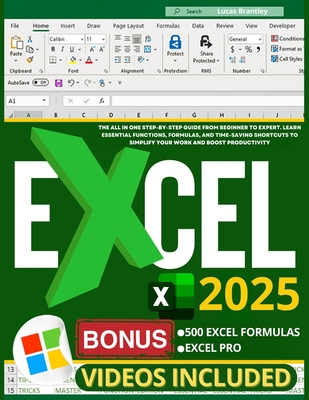 Excel 2025: The All in One Step-by-Step Guide from Beginner to Expert. Learn Essential Functions, Formulas, and Time-Saving Shortcuts to Simplify Your Work and Boost Productivity - Brantley, Lucas