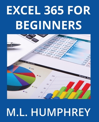Excel 365 for Beginners - Humphrey, M L