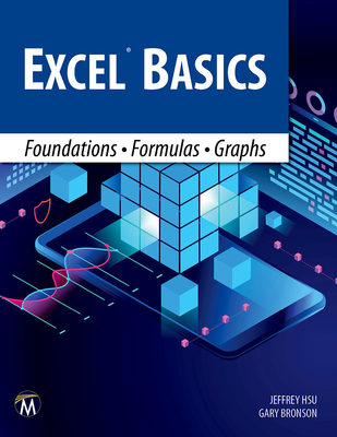 Excel Basics: Foundations - Formulas - Graphs - Hsu, Jeffrey, and Bronson, Gary