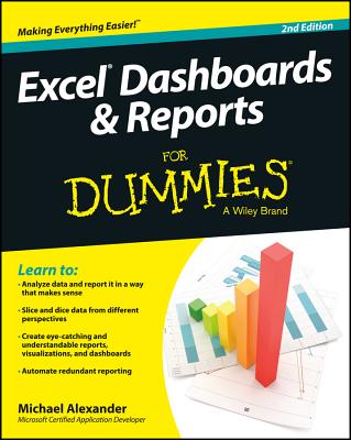 Excel Dashboards and Reports for Dummies - Alexander, Michael