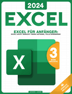 Excel fr Anfnger: Excel leicht gemacht: Wenig Aufwand, tolle Ergebnisse!