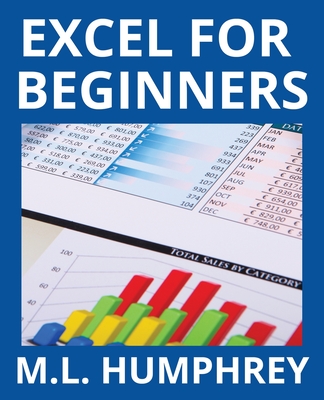 Excel for Beginners - Humphrey, M L