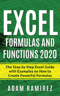 Excel Formulas and Functions 2020: The Step by Step Excel Guide with Examples on How to Create Powerful Formulas