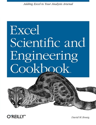 Excel Scientific and Engineering Cookbook: Adding Excel to Your Analysis Arsenal - Bourg, David M