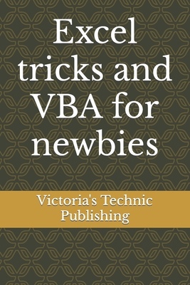 Excel tricks and VBA for newbies - Technic Publishing, Victoria's