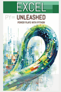 Excel Unleashed: Powerplay's with python: Python in Excel for Finance