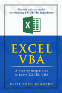 Excel VBA: A Step by Step Guide to Learn EXCEL VBA Programming for Absolute Beginners