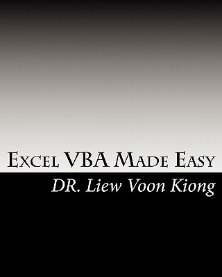 Excel VBA Made Easy: A Concise Guide for Beginners - Kiong, Dr Liew Voon