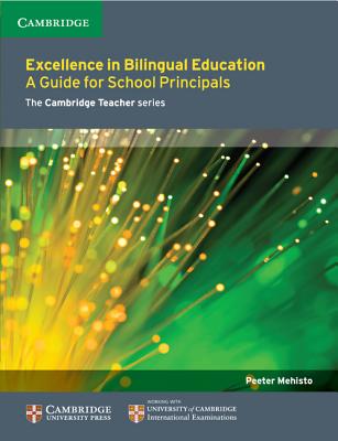 Excellence in Bilingual Education: A Guide for School Principals - Mehisto, Peeter