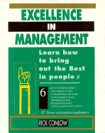 Excellence in Management: Learn How to Bring Out the Best in People - Conlow, Rick, and Shotwell, Nancy (Editor)