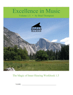 Excellence In Music: Magic of Inner Hearing Workbook, Volume 1.5