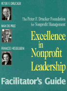 Excellence in Nonprofit Leadership Facilitator's Guide - Peter F Drucker Foundation for Nonprofit Management