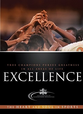 Excellence: The Heart and Soul in Sports - Bonham, Chad (Editor)