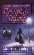 Except the Dying - Jennings, Maureen