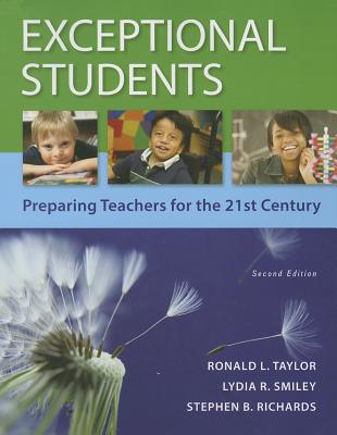 Exceptional Students: Preparing Teachers for the 21st Century - Taylor, Ronald, and Smiley, Lydia, and Richards, Stephen