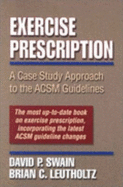 Excercise Prescription: A Case Study Approach to the ACSM Guidelines