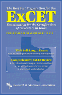 Excet -- The Best Test Prep: For the Examination for the Certification of Educators in Texas - Ogden, James R, Dr., and Research & Education Association, and Barber, William H