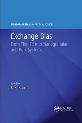 Exchange Bias: From Thin Film to Nanogranular and Bulk Systems - Sharma, Surender Kumar (Editor)