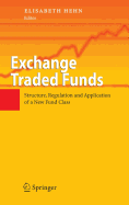 Exchange Traded Funds: Structure, Regulation and Application of a New Fund Class