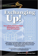 Exchanging Up!: How to Build a Real Estate Empire Without Paying Taxes