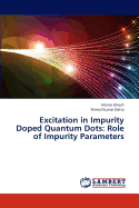 Excitation in Impurity Doped Quantum Dots: Role of Impurity Parameters