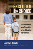 Excluded by Choice: Urban Students with Disabilities in the Education Marketplace