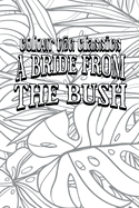 EXCLUSIVE COLORING BOOK Edition of E. W. Hornung's A Bride from the Bush
