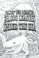 EXCLUSIVE COLORING BOOK Edition of Jules Verne's 20,000 Leagues Under the Sea