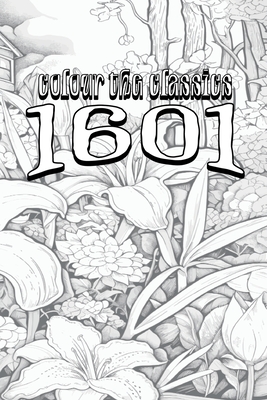 EXCLUSIVE COLORING BOOK Edition of Mark Twain's 1601: Conversation as It Was by the Social Fireside in the Time of the Tudors - Colour the Classics