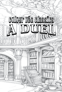 EXCLUSIVE COLORING BOOK Edition of Richard Marsh's A Duel