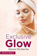 Exclusive Glow: Discover the New You