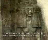 Excursions Along the Nile: The Photographic Discovery of Ancient Egypt