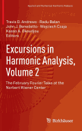 Excursions in Harmonic Analysis, Volume 2: The February Fourier Talks at the Norbert Wiener Center