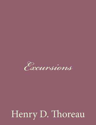 Excursions - Thoreau, Henry D