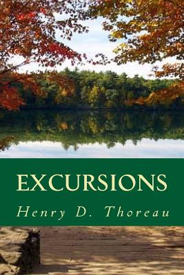 Excursions - Thoreau, Henry D