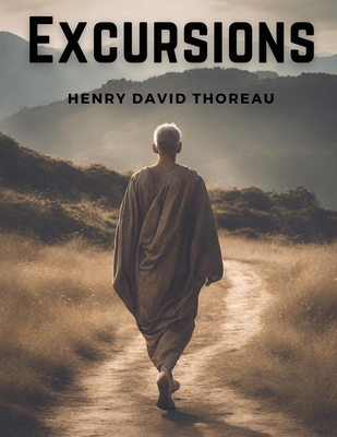 Excursions - Henry David Thoreau