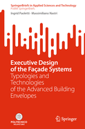 Executive Design of the Faade Systems: Typologies and Technologies of the Advanced Building Envelopes