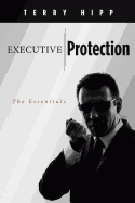 Executive Protection: The Essentials