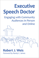 Executive Speech Doctor: Engaging with Community Audiences in Person and Online