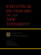 Exegetical Dictionary of the New Testament, Vol. 3