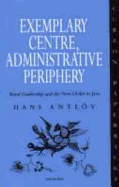 Exemplary Centre, Administrative Periphery: Rural Leadership and the New Order on Java