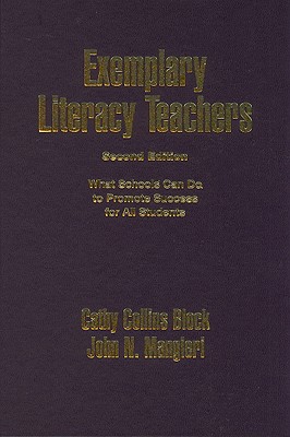Exemplary Literacy Teachers: What Schools Can Do to Promote Success for All Students - Block, Cathy Collins, Professor, PhD, and Mangieri, John N, Ph.D.