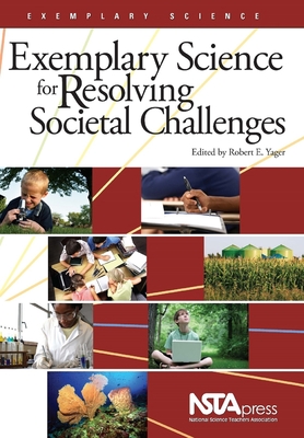 Exemplary Science for Resolving Societal Challenges - Yager, Robert E