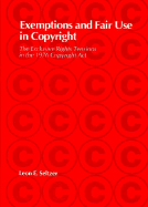 Exemptions and Fair Use in Copyright: The Exclusive Rights Tensions in the 1976 Copyright ACT