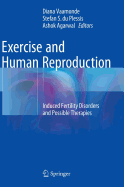 Exercise and Human Reproduction: Induced Fertility Disorders and Possible Therapies