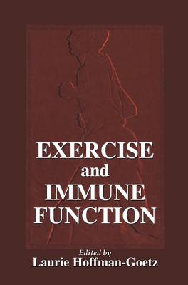 Exercise and Immune Function - Hoffman-Goetz, Laurie (Editor)