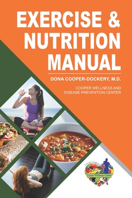 Exercise and Nutrition Manual - Cooper-Dockery, Dona