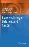 Exercise, Energy Balance, and Cancer