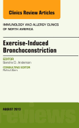 Exercise-Induced Bronchoconstriction, an Issue of Immunology and Allergy Clinics: Volume 33-3